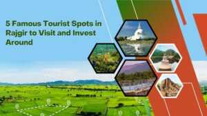 5 Famous Tourist Spots in Rajgir to Visit and Invest Around